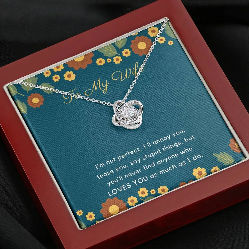 I'm not perfect-Love Knot Necklace for Wife