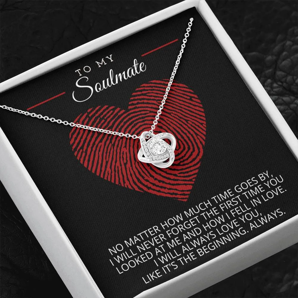 To My Soulmate - I'll Always Love You Like It's The Beginning - Necklace LKNSoulM19