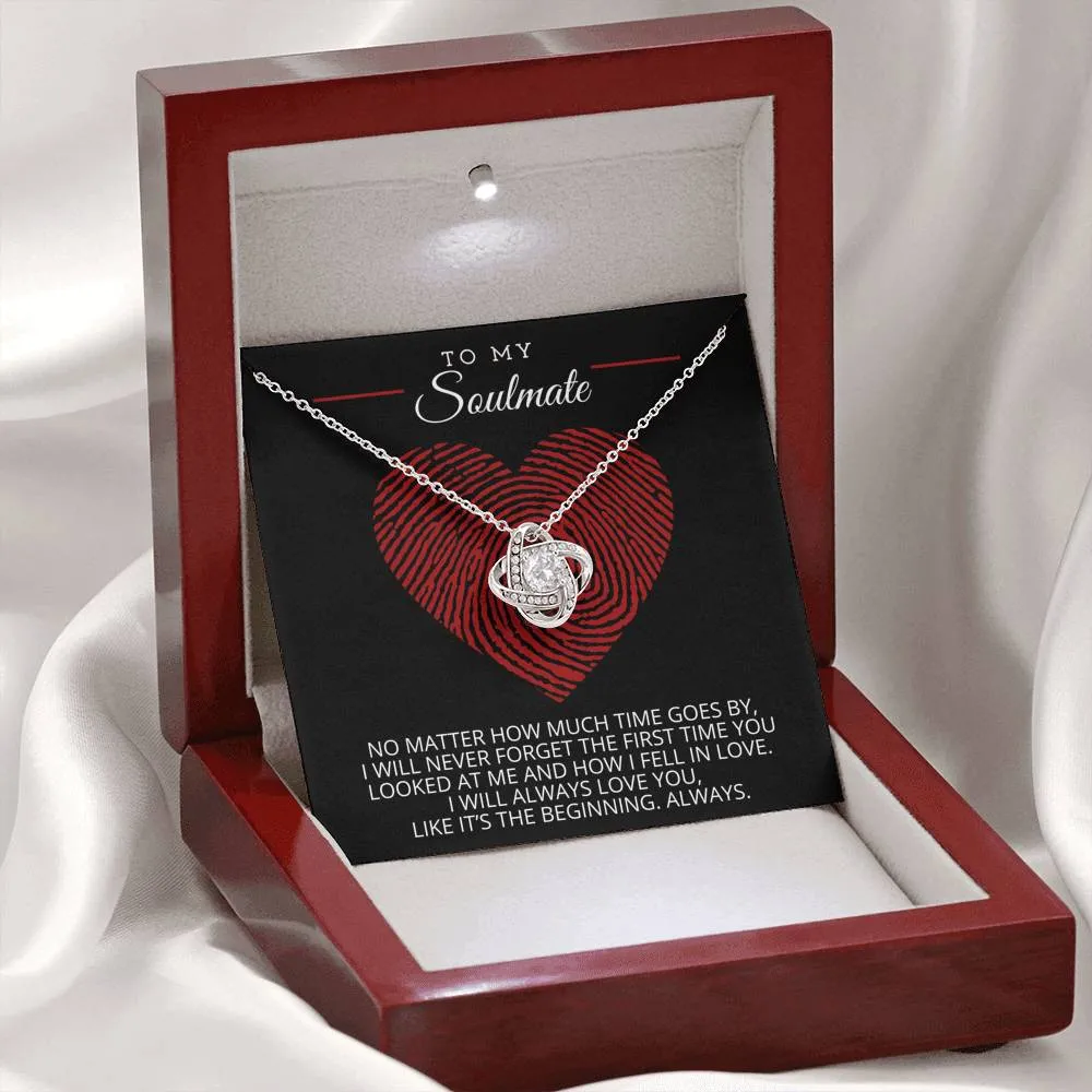 To My Soulmate - I'll Always Love You Like It's The Beginning - Necklace LKNSoulM19
