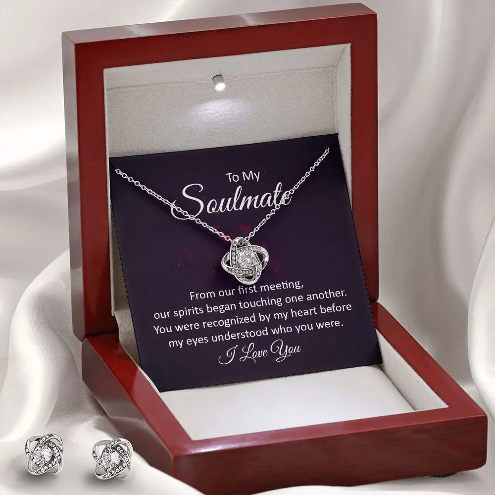 To My Soulmate - You Were Recognized By My Heart Before My Eyes Understood Who You Were Necklace Set
