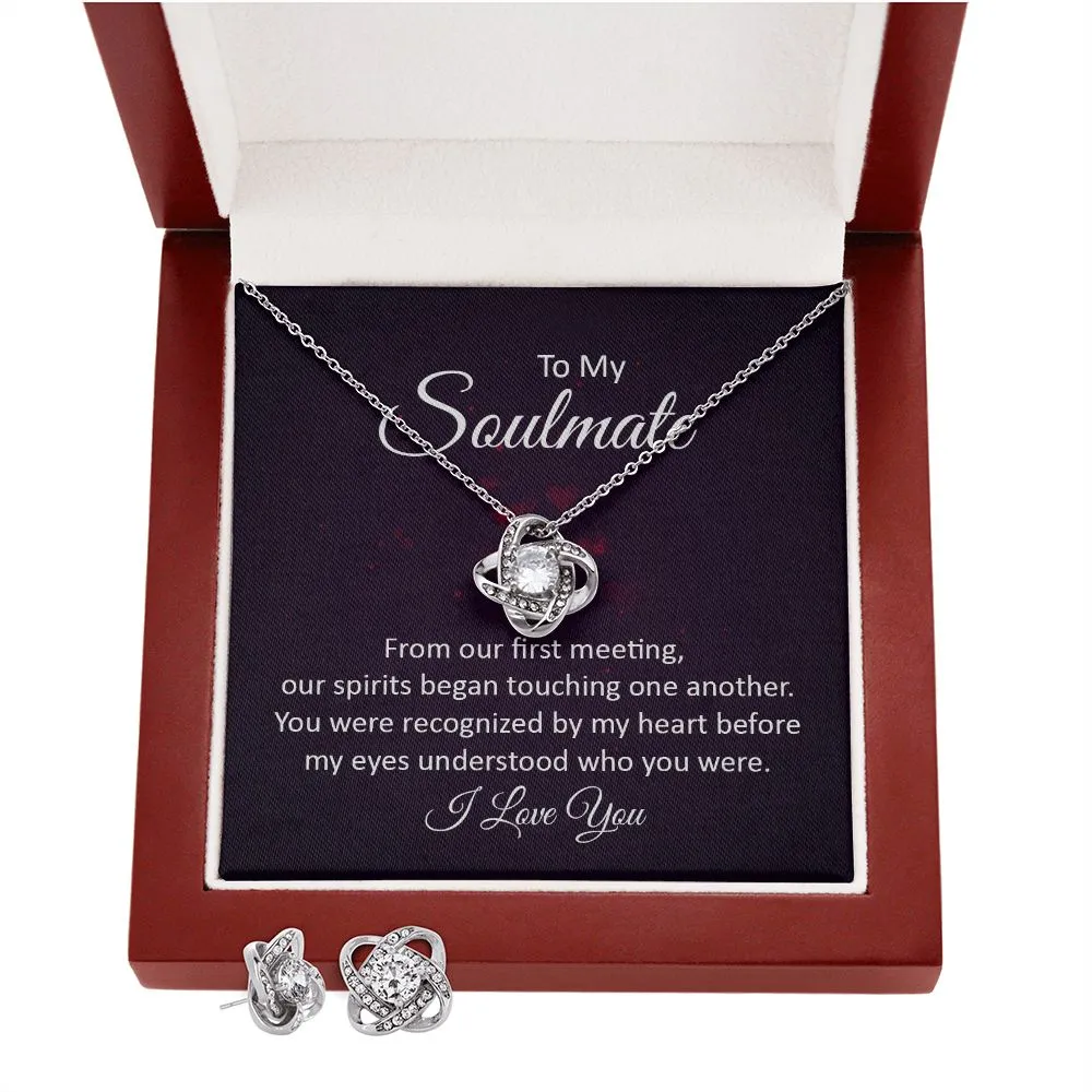 To My Soulmate - You Were Recognized By My Heart Before My Eyes Understood Who You Were Necklace Set