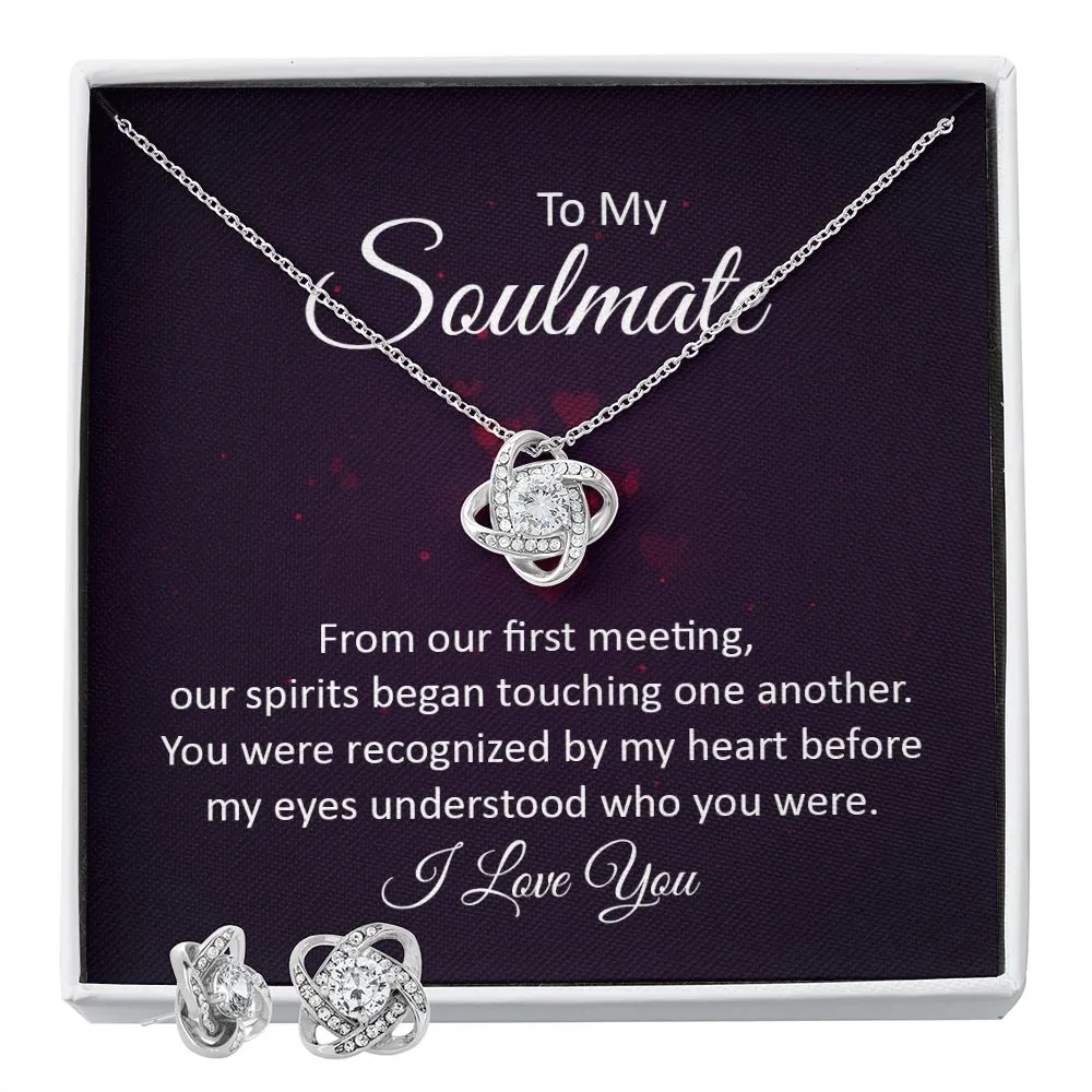 To My Soulmate - You Were Recognized By My Heart Before My Eyes Understood Who You Were Necklace Set