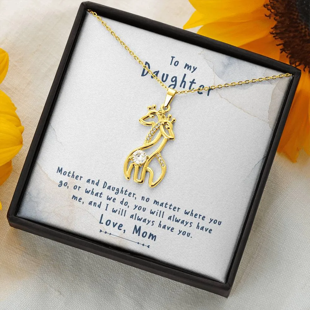 We have each other-Giraffe Necklace for Daughter, From Mom