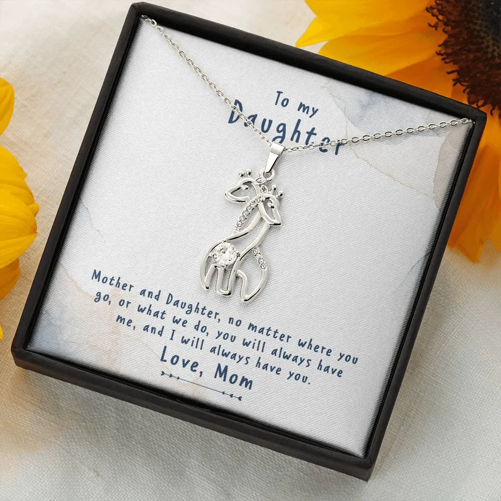 We have each other-Giraffe Necklace for Daughter, From Mom